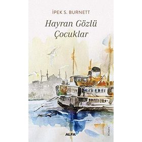 Hayran Gözlü Çocuklar - İpek S. Burnett