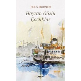 Hayran Gözlü Çocuklar - İpek S. Burnett