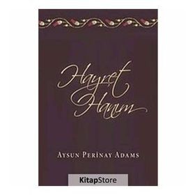 HAYRET HANIM - AYSUN PERINAY ADAMS