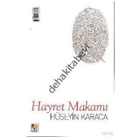 Hayret Makamı - Hüseyin Karaca