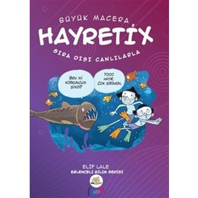 Hayretix Sıradışı Canlılarla - Nar Ağacı Çocuk Yayınları