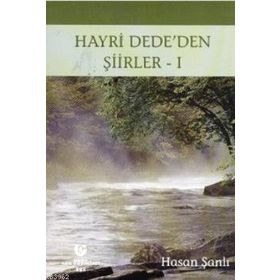 HAYRI DEDE'DEN ŞIIRLER 1 - HASAN ŞANLI