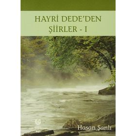 HAYRI DEDE'DEN ŞIIRLER 1 - HASAN ŞANLI