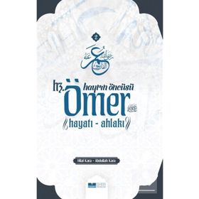 Hayrın Öncüsü Hz. Ömer Hayatı Ahlakı - Abdullah Kara - Hilal Kara