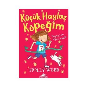 Hayta’nın Oyun Vakti - Küçük Haylaz Köpeğim 3 - Holly Webb