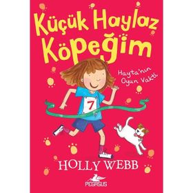 Hayta’nın Oyun Vakti - Küçük Haylaz Köpeğim 3 - Holly Webb