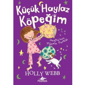 Hayta’nın Pijama Partisi - Küçük Haylaz Köpeğim 4 - Holly Webb