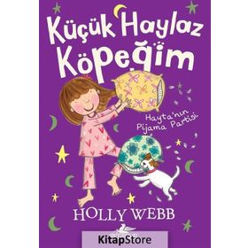 Hayta’nın Pijama Partisi - Küçük Haylaz Köpeğim 4 - Holly Webb