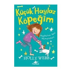 Hayta’nın Yeni Numaraları - Küçük Haylaz Köpeğim 2 - Holly Webb