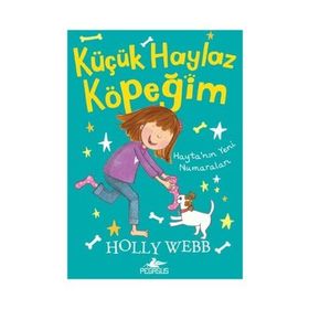 Hayta’nın Yeni Numaraları - Küçük Haylaz Köpeğim 2 - Holly Webb