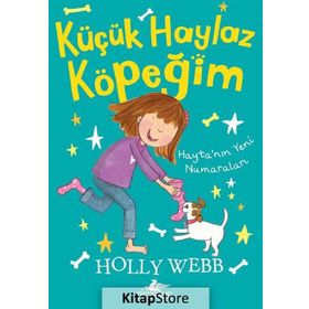 Hayta’nın Yeni Numaraları - Küçük Haylaz Köpeğim 2 - Holly Webb