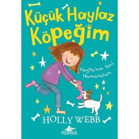 Hayta’nın Yeni Numaraları - Küçük Haylaz Köpeğim 2 - Holly Webb
