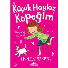Hayta’ya Bir Yuva - Küçük Haylaz Köpeğim 1 - Holly Webb