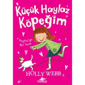 Hayta’ya Bir Yuva - Küçük Haylaz Köpeğim 1 - Holly Webb