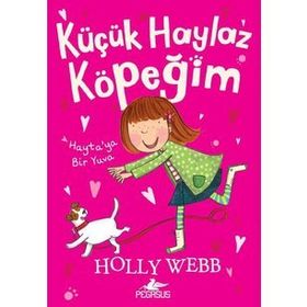Hayta’ya Bir Yuva - Küçük Haylaz Köpeğim 1 - Holly Webb