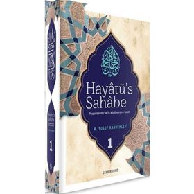 HAYÂTÜS-SAHÂBE - MUHAMMED YUSUF KANDEHLEVI