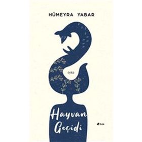 Hayvan Geçidi - Hümeyra Yabar