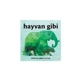 Hayvan Gibi - Phyllis Ann Soleau