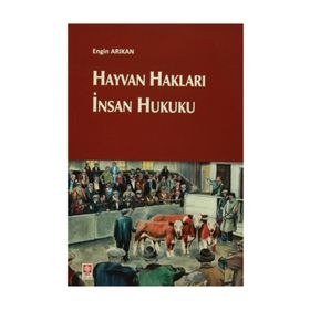 Hayvan Hakları İnsan Hukuku / Engin Arıkan