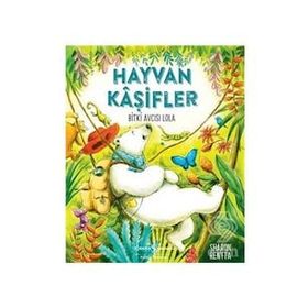 Hayvan Kaşifler - Bitki Avcısı Lola - Sharon Rentta