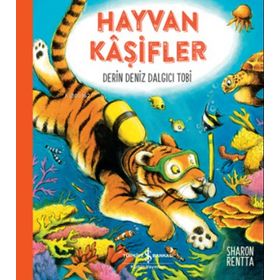 Hayvan Kaşifler - Derin Deniz Dalgıcı Tobi - İş Bankası Kültür Yayınları