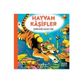 Hayvan Kaşifler - Derin Deniz Dalgıcı Tobi - İş Bankası Kültür Yayınları