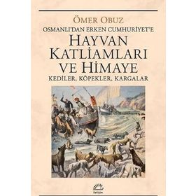 Hayvan Katliamları ve Himaye - Ömer Obuz