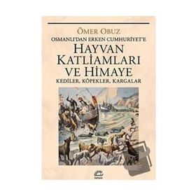 Hayvan Katliamları ve Himaye - Ömer Obuz