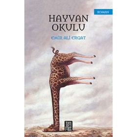 Hayvan Okulu - Emir Ali Ergat