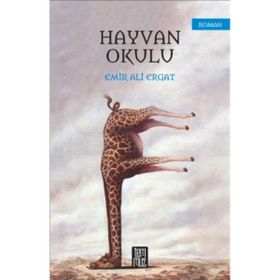 Hayvan Okulu - Emir Ali Ergat