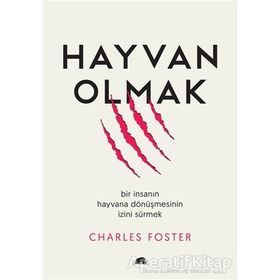 Hayvan Olmak - Charles Foster