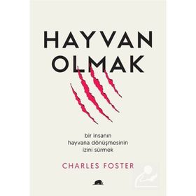 Hayvan Olmak - Charles Foster