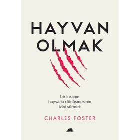 Hayvan Olmak - Charles Foster