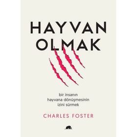 Hayvan Olmak - Charles Foster
