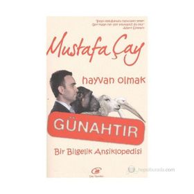 HAYVAN OLMAK GÜNAHTIR BIR BILGELIK ANSIKLOPEDISI - MUSTAFA ÇAY