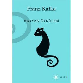 HAYVAN ÖYKÜLERİ - FRANZ KAFKA