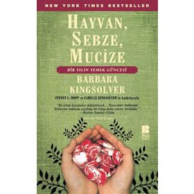HAYVAN, SEBZE, MUCIZE - BARBARA KINGSOLVER
