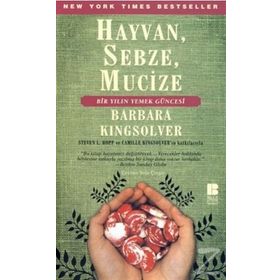 HAYVAN, SEBZE, MUCIZE - BARBARA KINGSOLVER