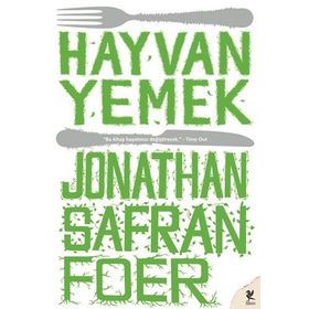 HAYVAN YEMEK - JONATHAN SAFRAN FOER