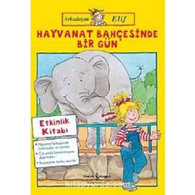 HAYVANAT BAHÇESİNDE BIR GÜN ARKADAŞIM ELIF - HANNA SÖRENSEN