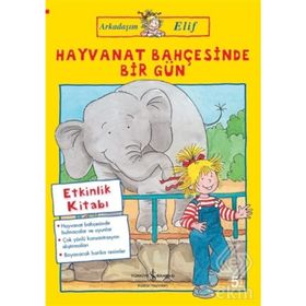 HAYVANAT BAHÇESİNDE BIR GÜN ARKADAŞIM ELIF - HANNA SÖRENSEN