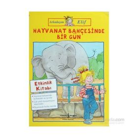 HAYVANAT BAHÇESİNDE BIR GÜN ARKADAŞIM ELIF - HANNA SÖRENSEN