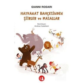 Hayvanat Bahçesinden Şiirler ve Masallar - Gianni Rodari