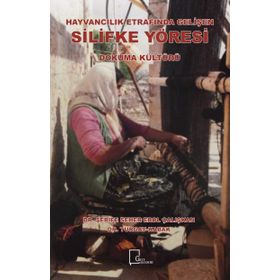 Hayvancılık Etrafında Gelişen Silifke Yöresi Dokuma Kültürü - Şerife Seher Erol Çalışkan