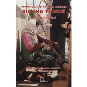 Hayvancılık Etrafında Gelişen Silifke Yöresi Dokuma Kültürü - Şerife Seher Erol Çalışkan