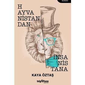 Hayvanistandan İnsanistana - Kaya Öztaş