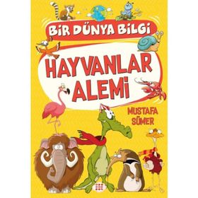 Hayvanlar Alemi Bir Dünya Bilgi - Dokuz Yayınları