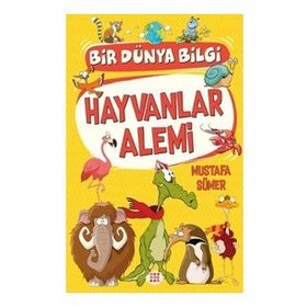 Hayvanlar Alemi Bir Dünya Bilgi - Dokuz Yayınları