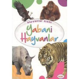 Hayvanlar Alemi - Yabani Hayvanlar - kollektif