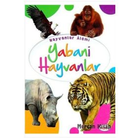 Hayvanlar Alemi - Yabani Hayvanlar - kollektif